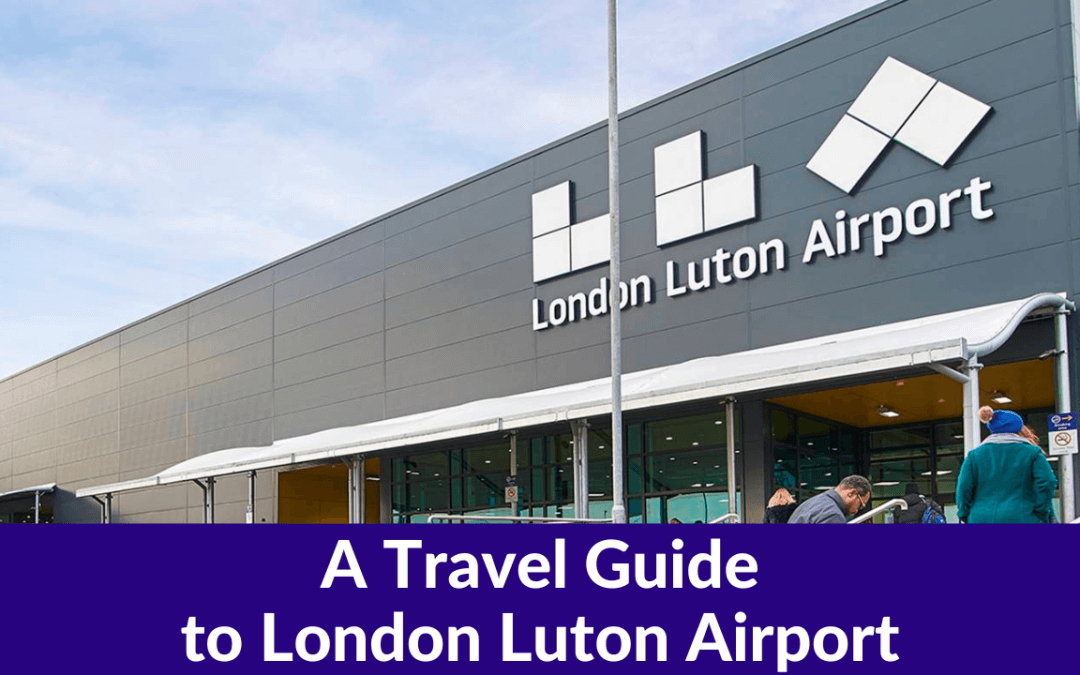 Travellers Guide to London Luton Airport